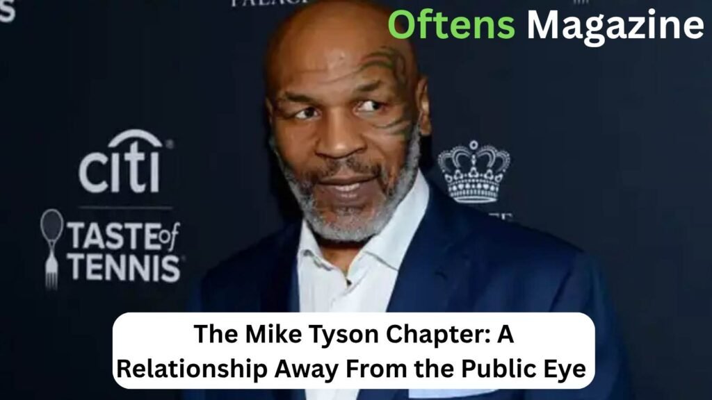 The Mike Tyson Chapter A Relationship Away From the Public Eye 