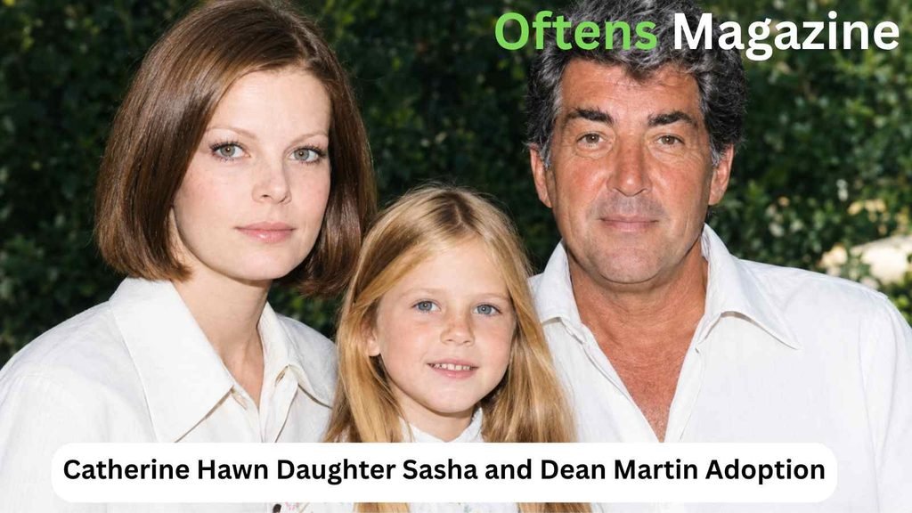 Catherine Hawn Daughter Sasha and Dean Martin Adoption