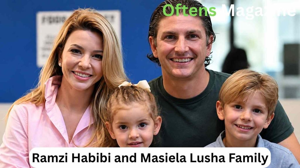 Ramzi Habibi and Masiela Lusha Family